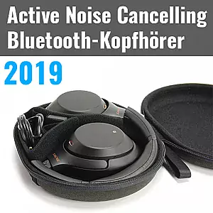 Active-Noise-Cancelling(ANC) Kopfhörer 2019